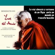 Benedicto Xvi: Luz Del Mundo: El Papa, La Iglesia Y Los Signos De De Los Tiempos