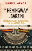 De Hemingway A Barzini: Corresponsales Extranjeros En La Guerra Civil