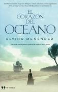 El Corazon Del Oceano: Una Novela Sobre La Primera Expedicion De Mujeres Al Nuevo Mundo