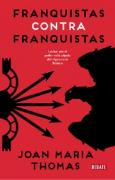 Franquistas Contra Franquistas: Luchas Por El Poder En La Cupula Del Regimen De Franco