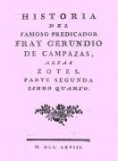 Historia Del Famoso Predicador Fray Gerundino De Campazas, Alias Zotes