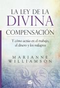 La Ley De La Divina Compensacion Y Como Actua En El Trabajo, El Dinero Y Los Milagros