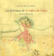 Las Defensas De La Bahia De Gijon. Siglos Xvii-xx