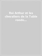 Le Roi Arthur Et Les Chevaliers De La Table Ronde