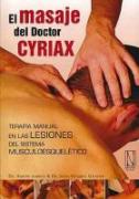 Masaje Del Dr. Cyriax: Terapia Manual En Las Lesiones Del Sistema Muscuesqueletico