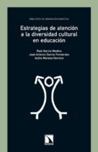 Estrategias De Atencion A La Diversidad Cultural En Educacion