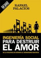 Ingenieria Social Para Destruir El Amor
