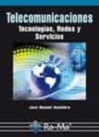 Telecomunicaciones: Tecnologias, Redes Y Servicios